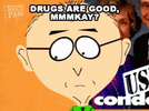 drugs-are-good-mmmkay-mr-mackey.gif