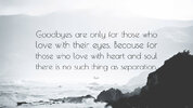 131626-Rumi-Quote-Goodbyes-are-only-for-those-who-love-with-their-eyes.jpg