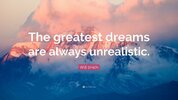 2049597-Will-Smith-Quote-The-greatest-dreams-are-always-unrealistic.jpg