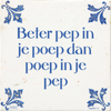 beter-pep-in-je-poep-dan-poep-in-je-pep.png