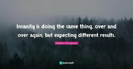 Insanity-is-doing-the-same-thing-over-1777.jpg Insanity-is-doing-the-same-thing-over-1777.jpg