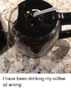 that-moment-when-i-realized-my-coffee-pot-has-a-straw-42677125~2.png